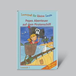 Lesespaß für kleine Leute: Pepes Abenteuer auf dem Piratenschiff (ab 5 Jahren)