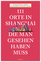 111 Orte in Shanghai, die man gesehen haben muss