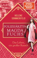 Polizeiärztin Magda Fuchs - Das Leben, ein großer Rausch