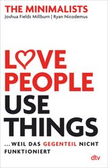 Love People, Use Things ... weil das Gegenteil nicht funktioniert