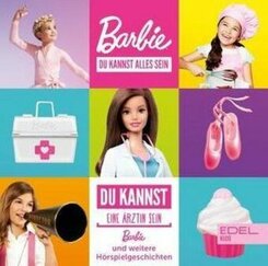Barbie - Du kannst alles sein - Du kannst eine Ärztin sein, 1 Audio-CD