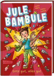 Jule Bambule 1: Ente gut, alles gut