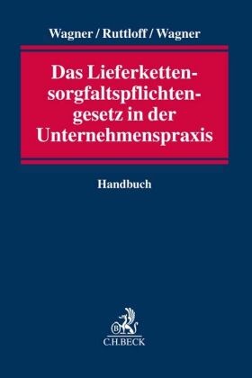 Das Lieferkettensorgfaltspflichtengesetz in der Unternehmenspraxis