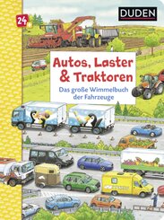 Duden 24+: Autos, Laster & Traktoren: Das große Wimmelbuch der Fahrzeuge