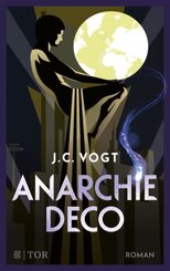 Anarchie Déco - Historischer Fantasy-Roman aus der Weimarer Republik