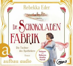 Die Schokoladenfabrik - Die Tochter des Apothekers, 2 Audio-CD, 2 MP3