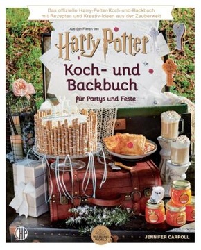 Harry Potter - Das offizielle Koch- und Backbuch für Partys und Feste mit Rezepten und Kreativ-Ideen aus der Zauberwelt