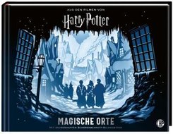Harry Potter - Magische Orte - Die Schauplätze der Filme entdecken - mit zauberhaften Scherenschnitt-Silhouetten