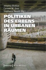Politiken des Erbens in urbanen R&auml;umen