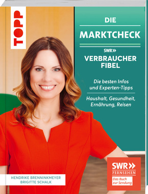 Die Marktcheck SWR Verbraucherfibel. Die besten Infos und Experten-Tipps von Hendrike Brenninkmeyer und Brigitte Schalk