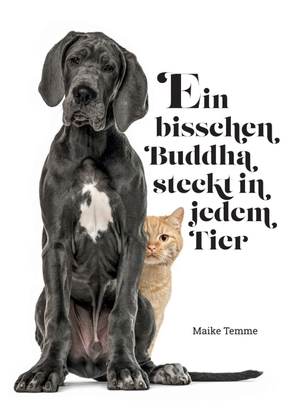 Ein bisschen Buddha steckt in jedem Tier