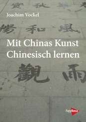 Mit Chinas Kunst Chinesisch lernen