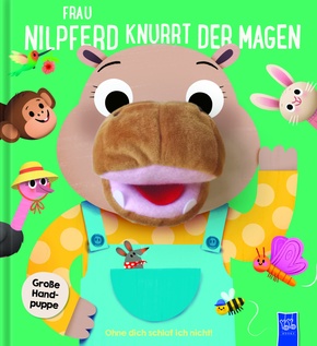 Ohne dich schlaf ich nicht - Frau Nilpferd knurrt der Magen, m. Handpuppe