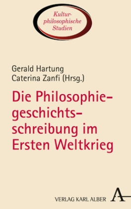 Die Philosophiegeschichtsschreibung im Ersten Weltkrieg