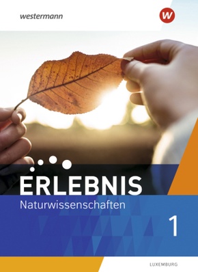 Erlebnis Naturwissenschaften - Ausgabe für 2021 Luxemburg - Bd.1