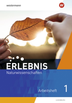 Erlebnis Naturwissenschaften - Ausgabe für 2021 Luxemburg - Bd.1