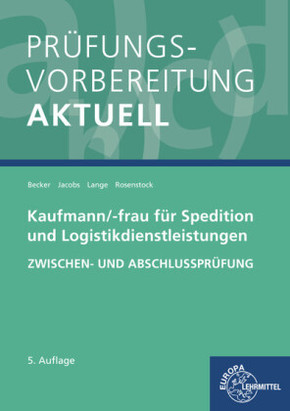 Prüfungsvorbereitung aktuell - Kaufmann/-frau für Spedition und Logistikdienstleistungen