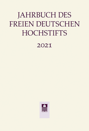 Jahrbuch des Freien Deutschen Hochstifts 2021
