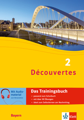 Découvertes 2 Bayern (ab 2017) - Das Trainingsbuch zum Schulbuch 2. Lernjahr - Bd.2
