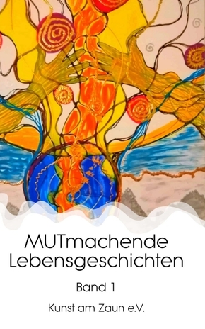 MUTmachende Lebensgeschichten