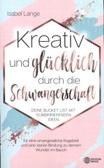 Kreativ und glücklich durch die Schwangerschaft