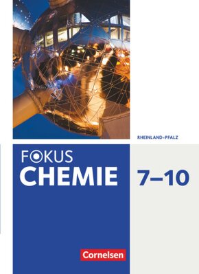 Fokus Chemie - Neubearbeitung - Gymnasium Rheinland-Pfalz - 7.-10. Schuljahr