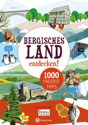 Bergisches Land entdecken! 1000 Freizeittipps