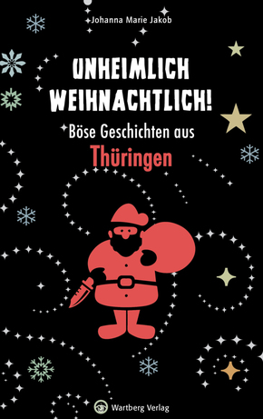 Unheimlich weihnachtlich! Böse Geschichten aus Thüringen