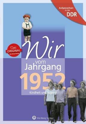 Aufgewachsen in der DDR - Wir vom Jahrgang 1952 - Kindheit und Jugend: 70. Geburtstag