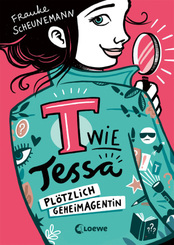 T wie Tessa (Band 1) - Plötzlich Geheimagentin!