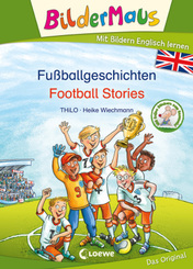 Bildermaus - Mit Bildern Englisch lernen - Fußballgeschichten - Football Stories