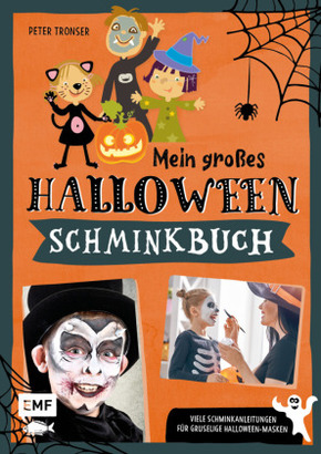 Mein großes Halloween-Schminkbuch - Über 30 gruselige Gesichter schminken: Hexe, Fledermaus, Skelett, Dracula und Co.