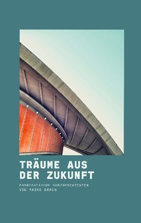 Träume aus der Zukunft