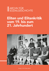 Archiv für Sozialgeschichte: Eliten und Elitenkritik vom 19. bis zum 21. Jahrhundert