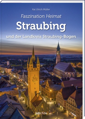 Faszination Heimat - Straubing