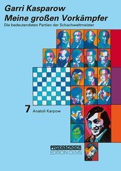 Meine grossen Vorkämpfer / Die bedeutendsten Partien der Schachweltmeister