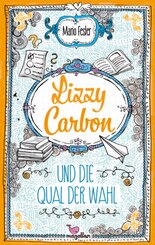 Lizzy Carbon und die Qual der Wahl