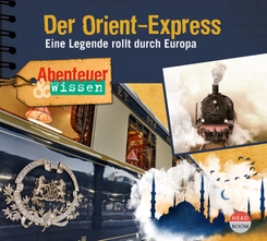 Abenteuer & Wissen: Der Orient-Express, Audio-CD