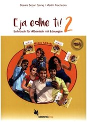 Eja edhe ti! Band 2 (Lehrbuch für Albanisch) A2/1-B1