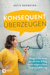 Konsequent &uuml;berzeugen!