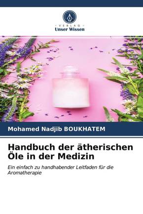 Handbuch der ätherischen Öle in der Medizin