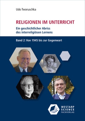 Religionen im Unterricht. Ein geschichtlicher Abriss des interreligiösen Lernens