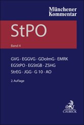 Münchener Kommentar zur Strafprozessordnung  Bd. 4: GVG, EGGVG, GDolmG, EMRK, EGStPO, EGStGB, ZSHG, StrEG, JGG, G 10, AO