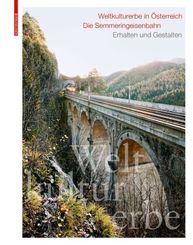 Weltkulturerbe in Österreich - Die Semmeringeisenbahn