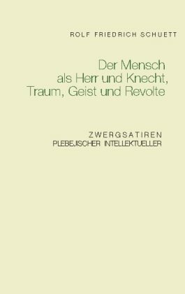 Der Mensch als Herr und Knecht, Traum, Geist und Revolte