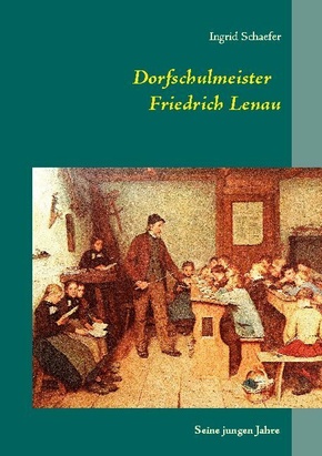 Dorfschulmeister Friedrich Lenau