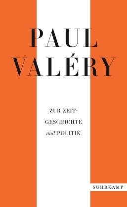 Paul Valéry: Zur Zeitgeschichte und Politik