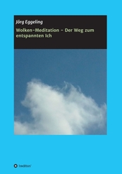 Wolken-Meditation - Der Weg zum entspannten Ich