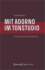 Mit Adorno im Tonstudio