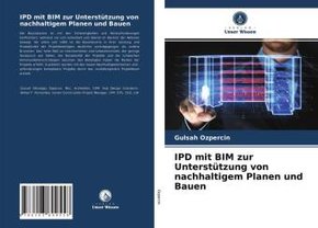 IPD mit BIM zur Unterstützung von nachhaltigem Planen und Bauen